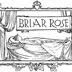 Briar Rose, the original Sleeping Beauty