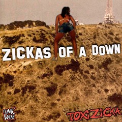 Zickas of a Down - BYOB Da Putaria