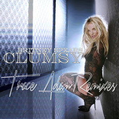 Clumsy (Trace Adam Club Mix) - Britney Spears
