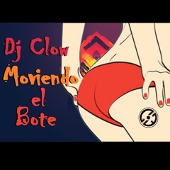 Dj Clow - Moviendo El Bote (Original Mix)