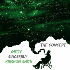 Getty x Sincerely x Krishon Smith - The Concept