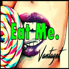 Eat Me.
