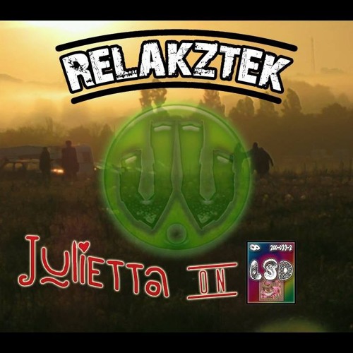 Relakztek - Julietta On LSD