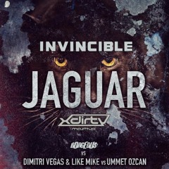 Dimitri Vegas & Like Mike vs Ummet Ozcan vs Borgeous - Invicible Jaguar (XDirTY Mashup) FREE