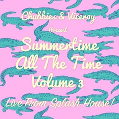 Summertime All The Time Volume 3 - Live From Splash House