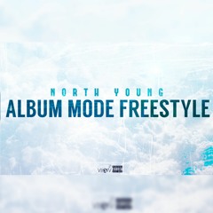 North Young -Album Mode  Freestyle