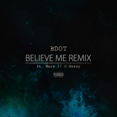 Believe Me Remix (feat. Mars & C-Beezy)