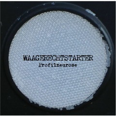 Waagerechtstarter/Profilneurose - Sing, Arschloch, sing