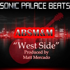 ABSM&M - "West Side" Produced by Sonic Palace