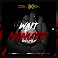 Wait A Minute (Spanish Version) - ConeXion / Phresher