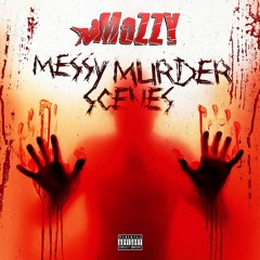 Mozzy - Messy Murder Scenes [Prod. JuneOnnaBeat]