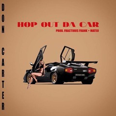 Hop Out Da Car (Prod.Mateo x Fractiousfrank)