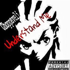 Understand Me - Choppaveli