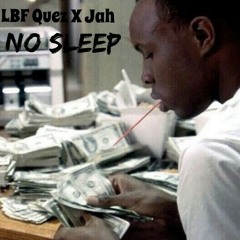 LBF Quez x Jah - No Sleep