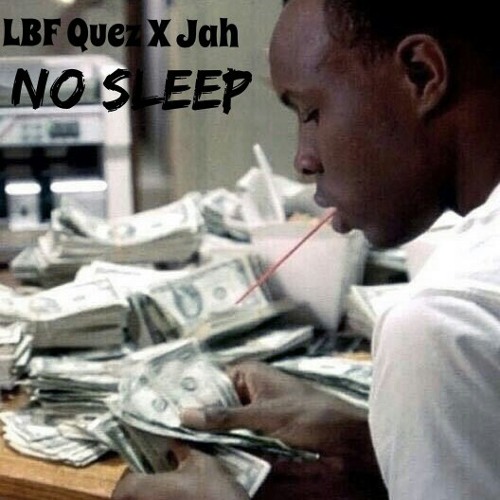 LBF Quez x Jah - No Sleep