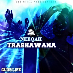 NEEQAH - TRASHAWNA ( Good Friend)