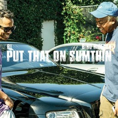 PUT THAT ON SUMTHIN ft. RJ