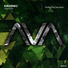 AVA151 - Kukuzenko - Driving The DeLorean *Out Now!*