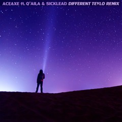 Aceaxe feat Q'AILA & Sicklead - Different (Tevlo Remix)FREE DOWNLOAD