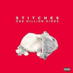 Stitches - One Million Dimes #TMI #FuckAJob