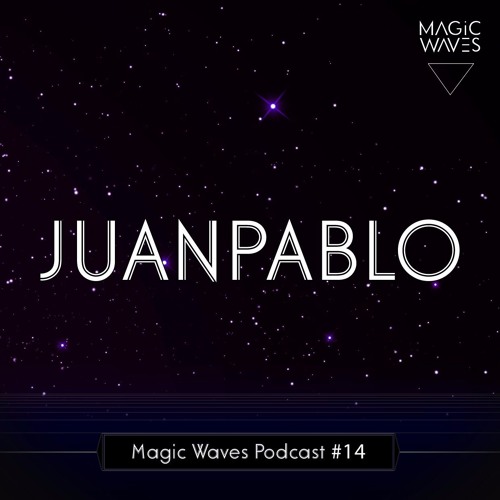 Magic Waves Podcast #14 - Juanpablo