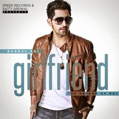 Girlfriend - Babbal Rai