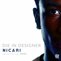 *PMB Exclusive* Nicari ft. M.A.C - Die In Designer (Prod. by Semo)