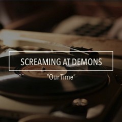 Screaming At Demons - Our Time