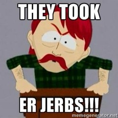 They Took Our Jobs! ✌