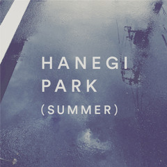 HANEGI PARK(SUMMER)