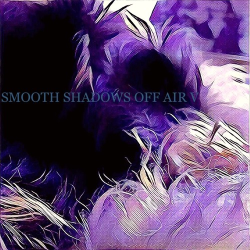 Smooth Shadows Off Air V