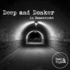 Vaal & Tijn - Deep and Donker in Maastricht (Dec. '13)