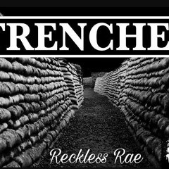 Trenches x Reckless Rae