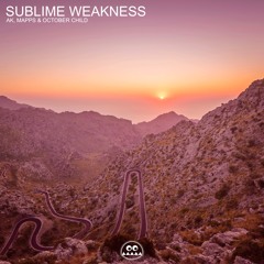 AK, Mapps & October Child - Sublime Weakness