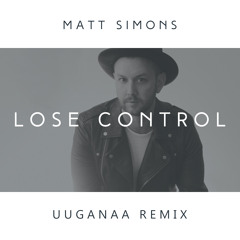 Matt Simons - Lose Control (Uuganaa Remix)
