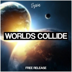 Syrin - Worlds Collide (Free)