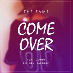 The Fame ft Lil Opy x Zondi x Jardine  #ComeOverTeaser