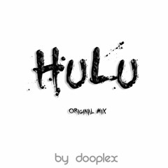 Dooplex - HuLu (Original Mix)