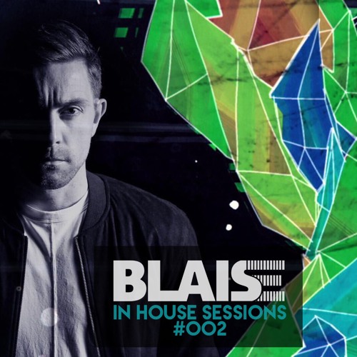 Blaise... In House Sessions #002