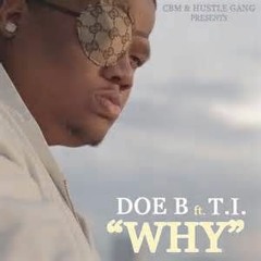 DOE B x T.I. -  WHY INSTRUMENTAL (PROD. BY SOOPA L)