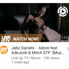 Jabz Daniels - Adore ft AdeJosh & Mitch STP (Prod by GA)
