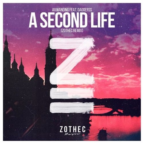 Axwanging Ft. Daggerss - A Second Life (Zothec Remix)