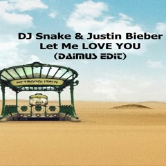 [Preview] Dj Snake & Justin Bieber - Let Me Love You (Daimus Edit)[Free Download]