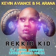 KEVIN AVIANCE & M. ARANA REKKID KID DJ RYAN MARAGH UNRELEASED UNDERGROUND REMIX !!!!