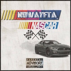 NoWayFta - NasCar / Prod. By Jay G Bangz