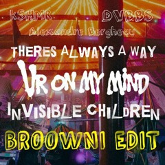 Invisible Children X Ur On My Mind X Theres Always A Way(BROOWNI EDIT) Acheter = *Free Download*
