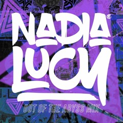 Nadia Lucy - Out Of The Abyss Mix (FREE DOWNLOAD)