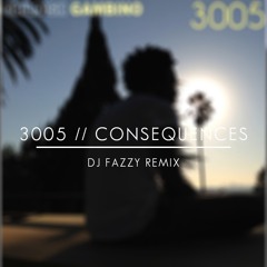 3005 // CONSEQUENCES (Mashup ft. Childish Gambino, Sissy Nobby | Prod. @DJFazzy)