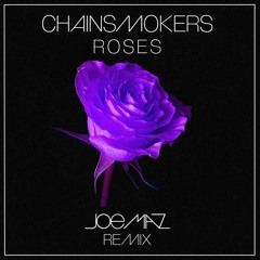 Chainsmokers - Roses [Joe Maz VIP Remix Edit]