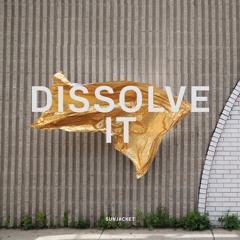 Dissolve It